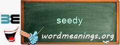 WordMeaning blackboard for seedy